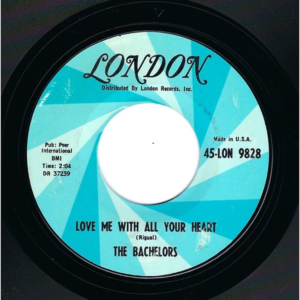 The Bachelors ‎45 RPM "Love Me With All Of Your Heart" London VG+ '66